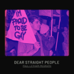 Dear Straight People